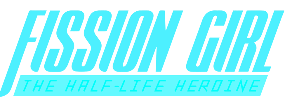 Fission Girl, the Half-Life Heroine